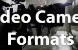 The Best of Video Camera Formats Explained